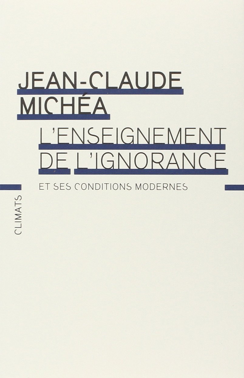 L’enseignement de l’ignorance – Jean-Claude Michéa