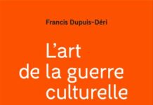 L’art de la guerre culturelle – Francis Dupuis-Déri